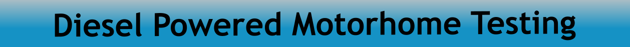 Diesel Powered Motorhome Testing